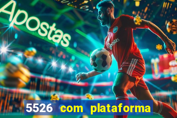 5526 com plataforma de jogos